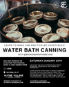 1/25/25 - WATER BATH CANNING